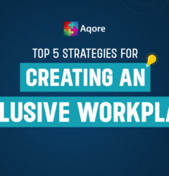 Top 5 Strategies for Creating an Inclusive Workplace