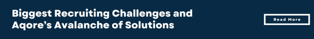 Biggest Recruiting Challenges and Aqore’s Avalanche of Solutions